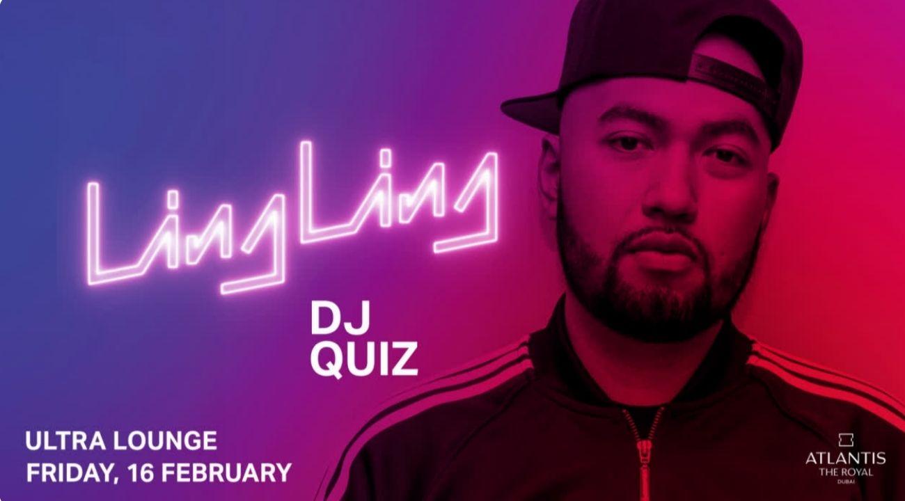 One night exclusive with DJ Quiz at Ling Ling Dubai